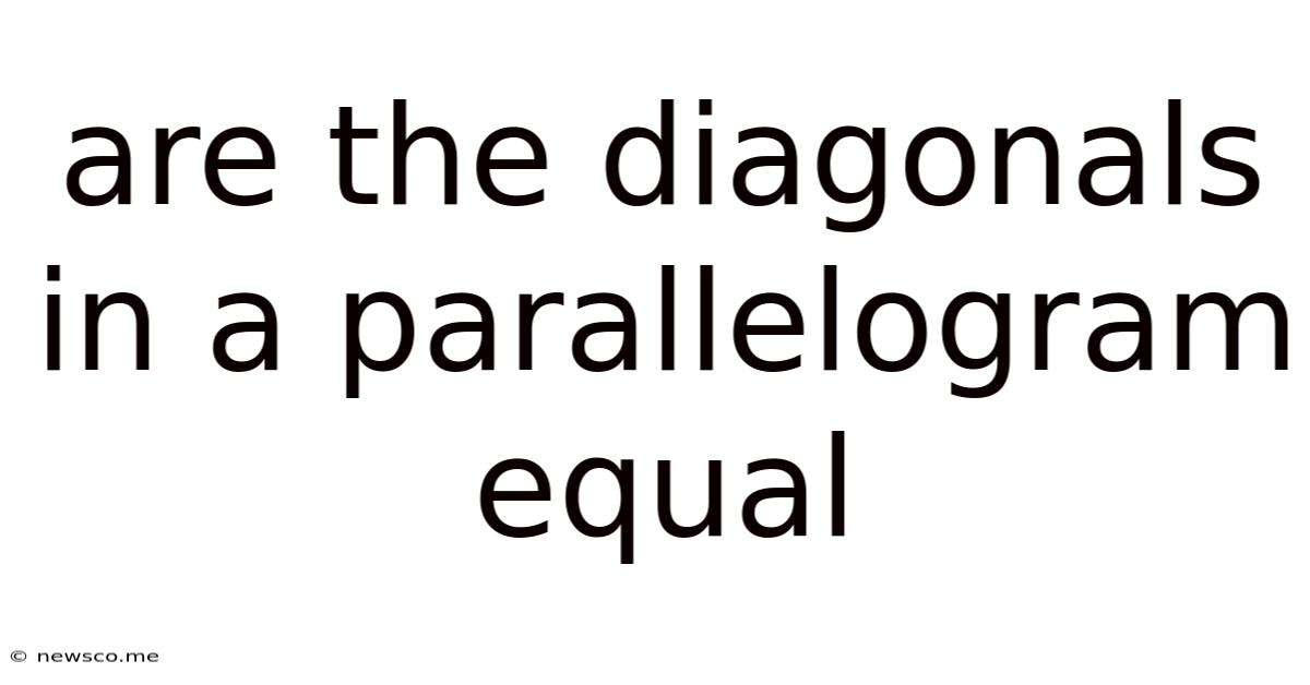 Are The Diagonals In A Parallelogram Equal