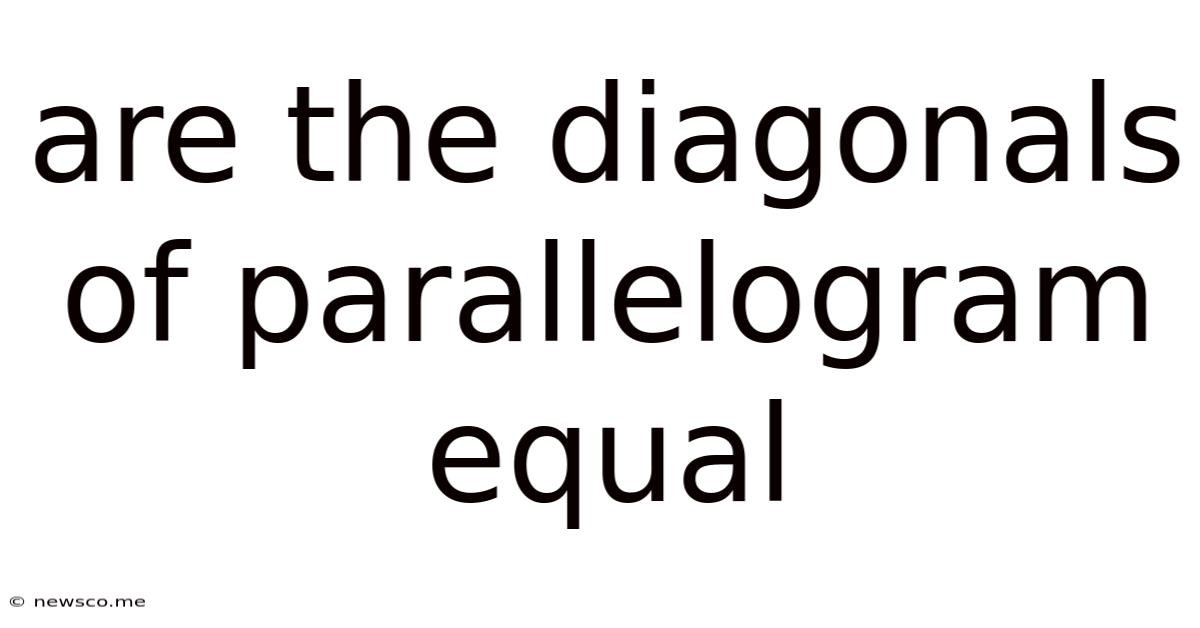 Are The Diagonals Of Parallelogram Equal