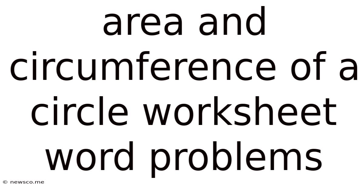 Area And Circumference Of A Circle Worksheet Word Problems