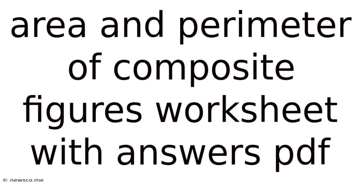 Area And Perimeter Of Composite Figures Worksheet With Answers Pdf