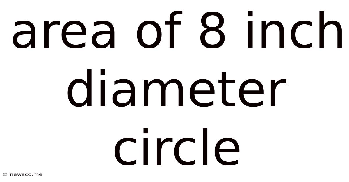 Area Of 8 Inch Diameter Circle