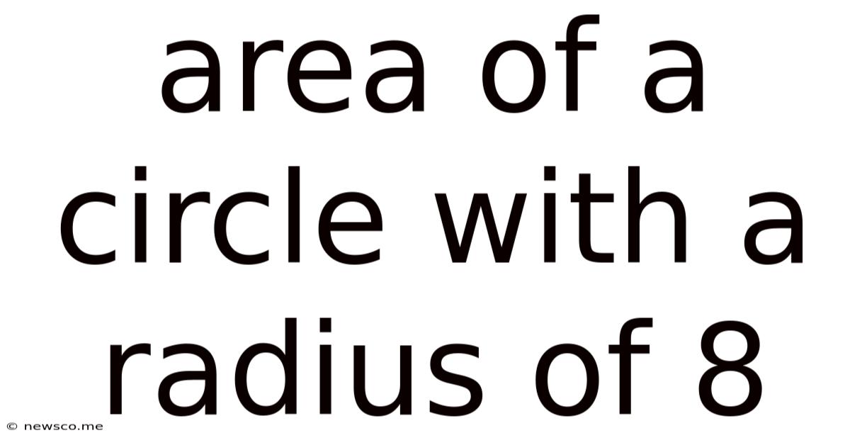 Area Of A Circle With A Radius Of 8