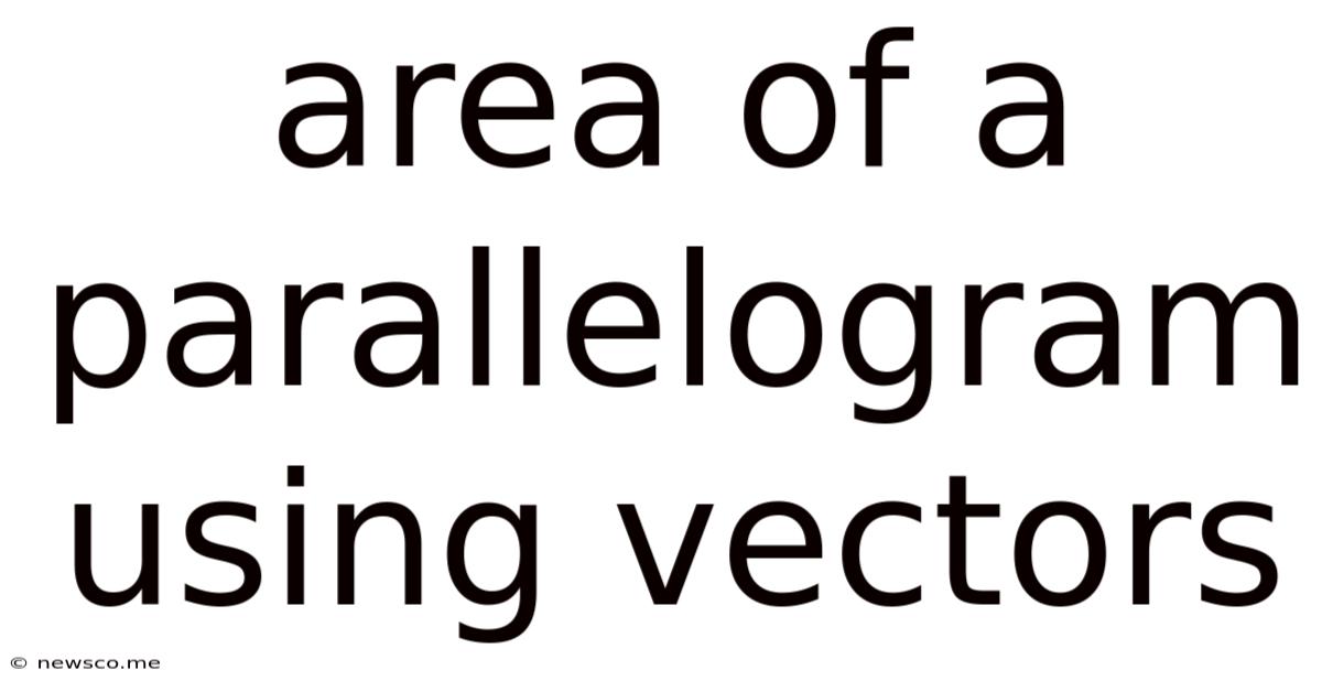 Area Of A Parallelogram Using Vectors