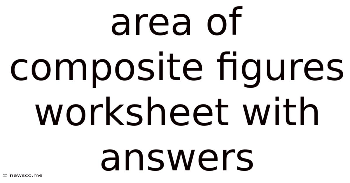 Area Of Composite Figures Worksheet With Answers