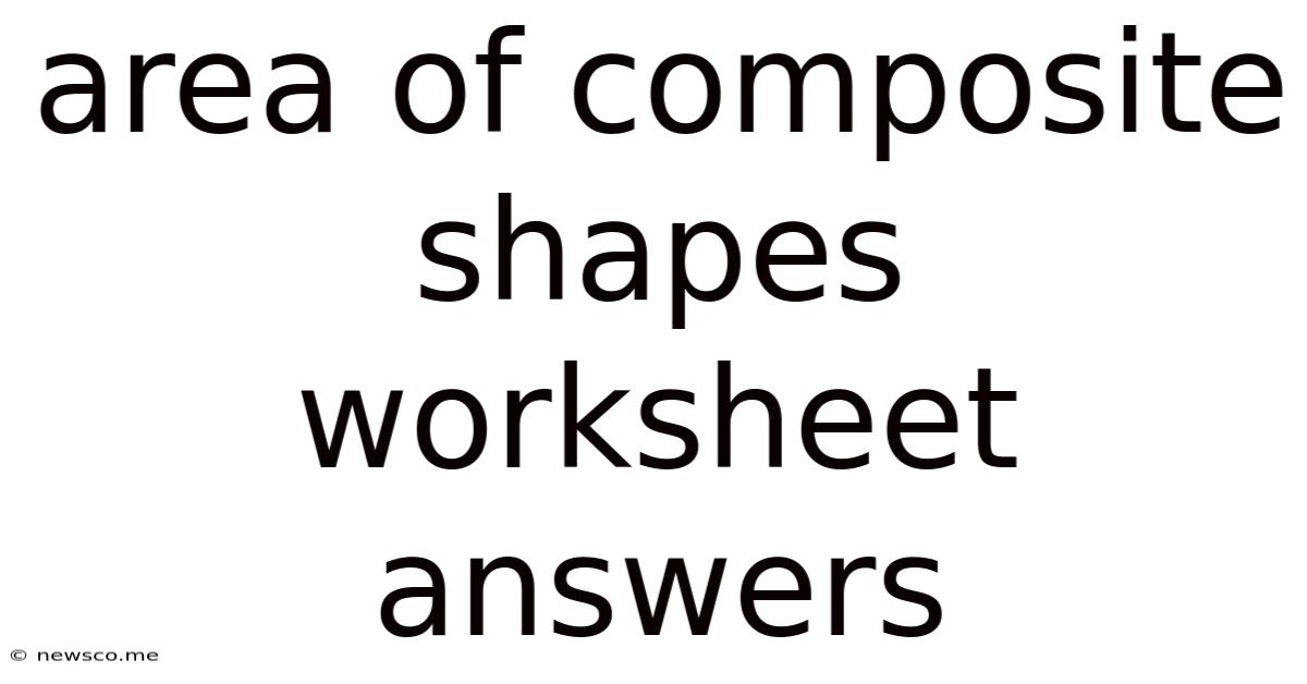Area Of Composite Shapes Worksheet Answers