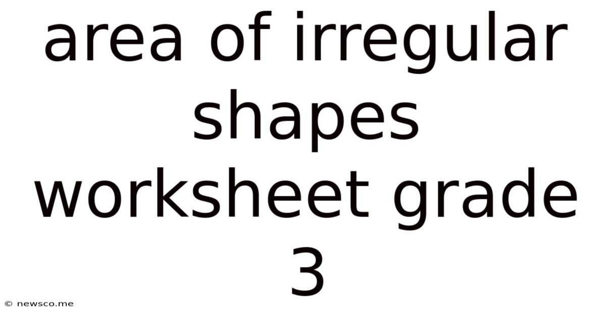 Area Of Irregular Shapes Worksheet Grade 3