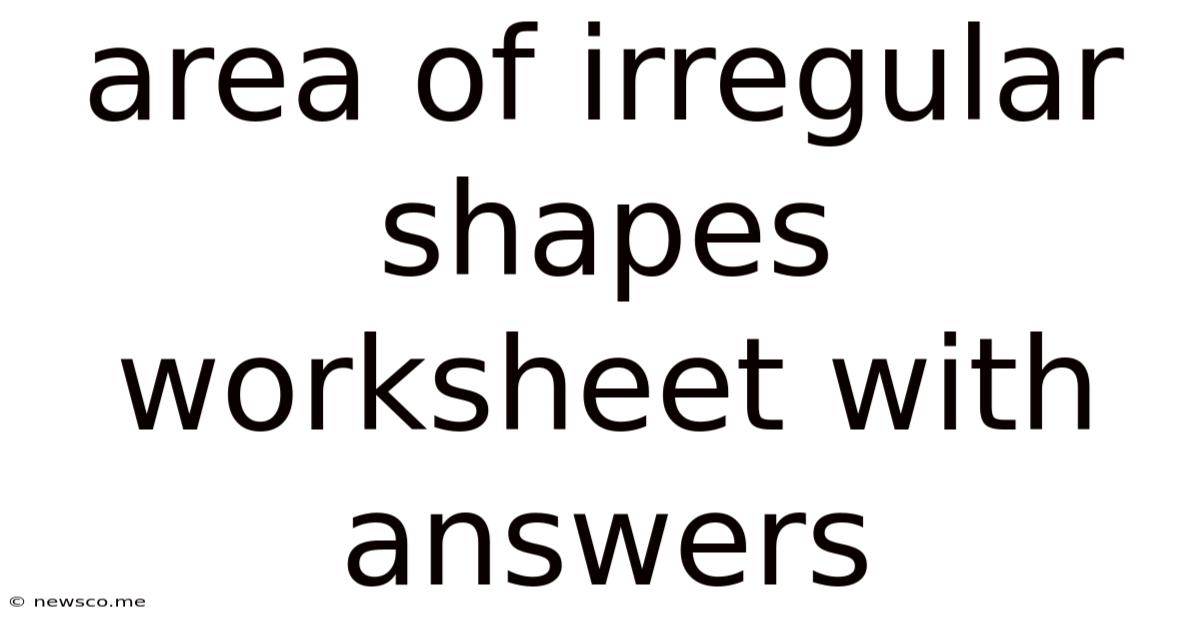 Area Of Irregular Shapes Worksheet With Answers