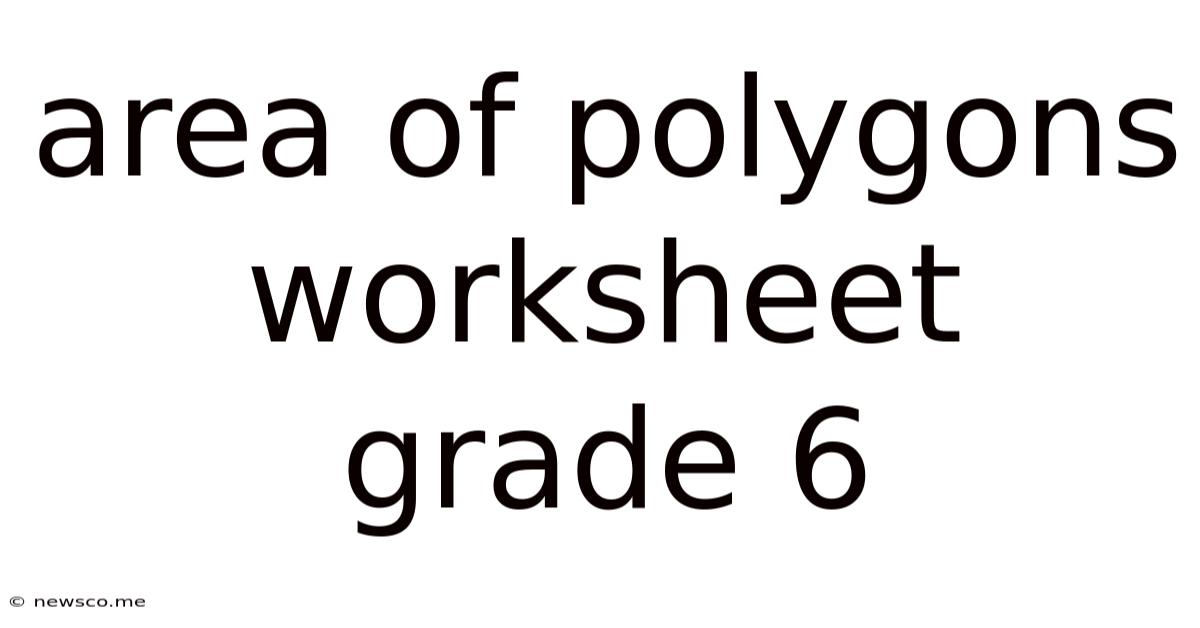 Area Of Polygons Worksheet Grade 6
