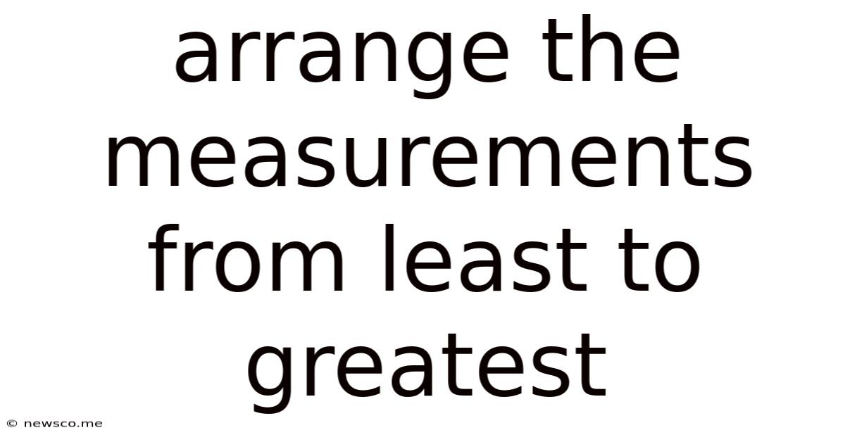 Arrange The Measurements From Least To Greatest