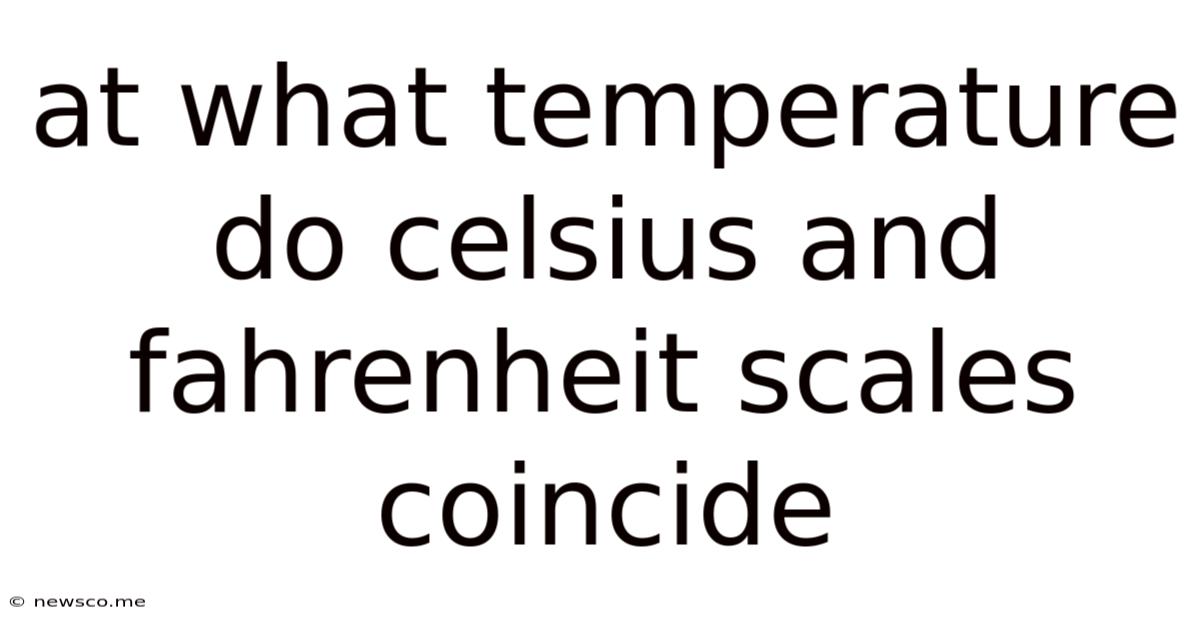 At What Temperature Do Celsius And Fahrenheit Scales Coincide
