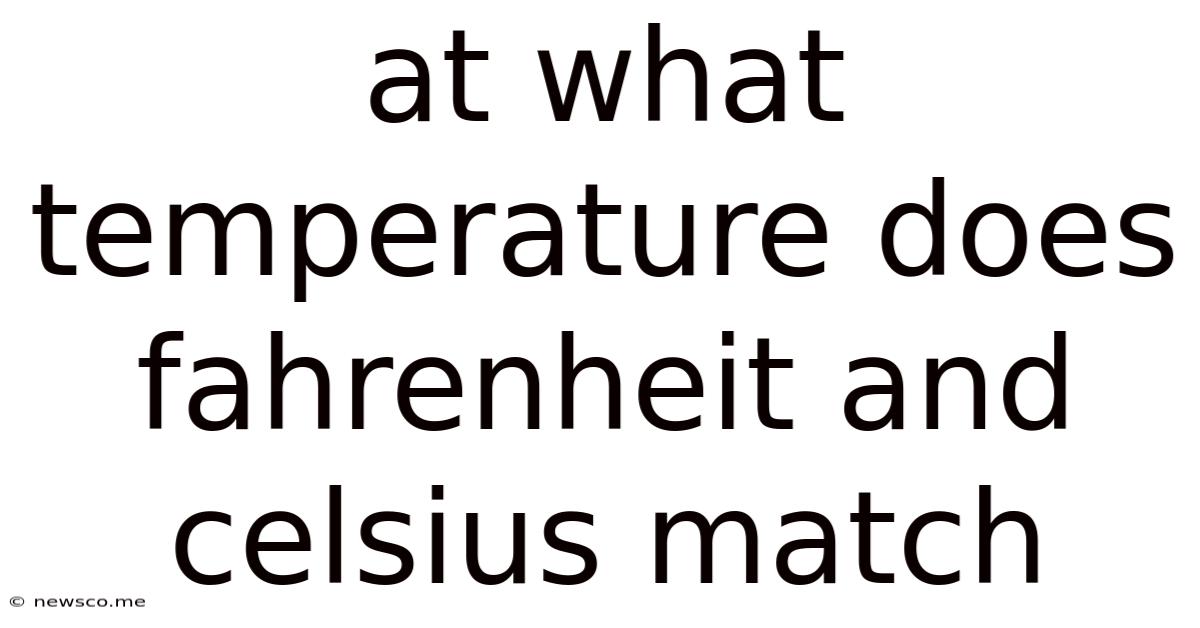 At What Temperature Does Fahrenheit And Celsius Match