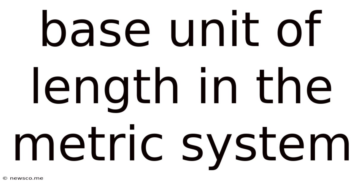 Base Unit Of Length In The Metric System
