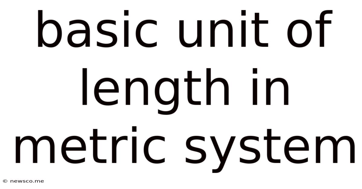 Basic Unit Of Length In Metric System