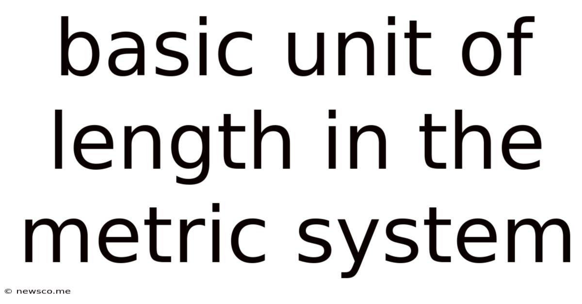 Basic Unit Of Length In The Metric System
