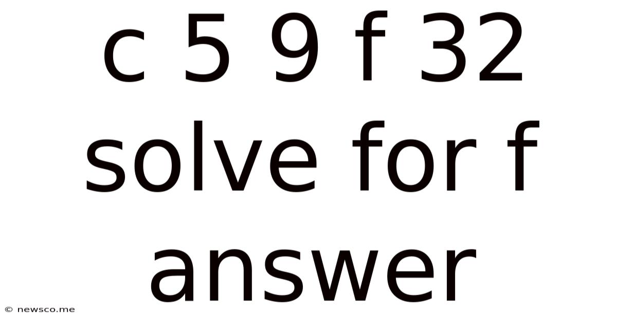 C 5 9 F 32 Solve For F Answer