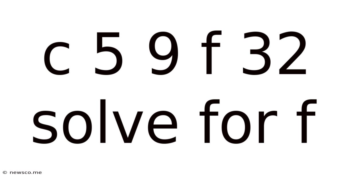 C 5 9 F 32 Solve For F