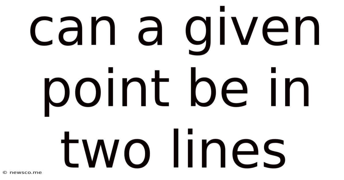 Can A Given Point Be In Two Lines