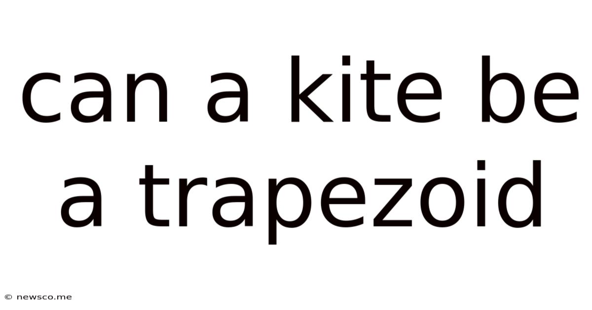 Can A Kite Be A Trapezoid