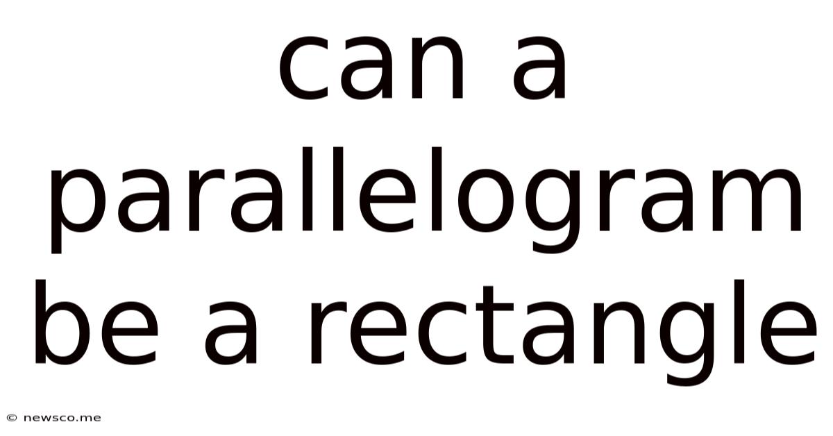Can A Parallelogram Be A Rectangle