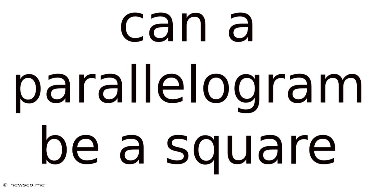 Can A Parallelogram Be A Square