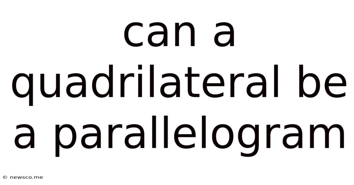 Can A Quadrilateral Be A Parallelogram