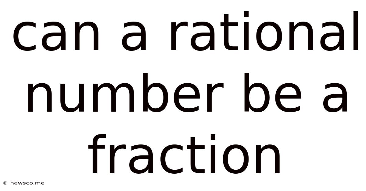 Can A Rational Number Be A Fraction