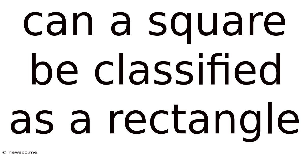 Can A Square Be Classified As A Rectangle