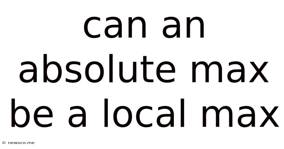 Can An Absolute Max Be A Local Max
