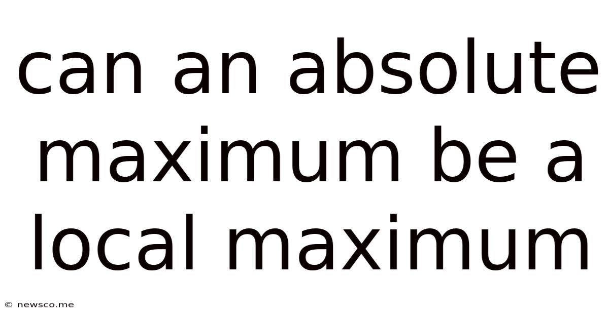 Can An Absolute Maximum Be A Local Maximum