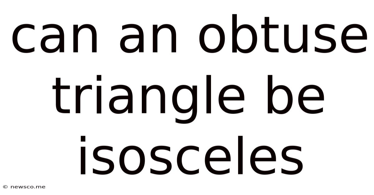 Can An Obtuse Triangle Be Isosceles