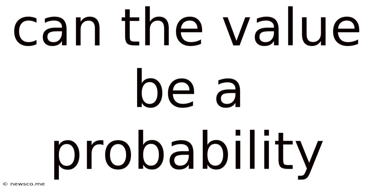 Can The Value Be A Probability