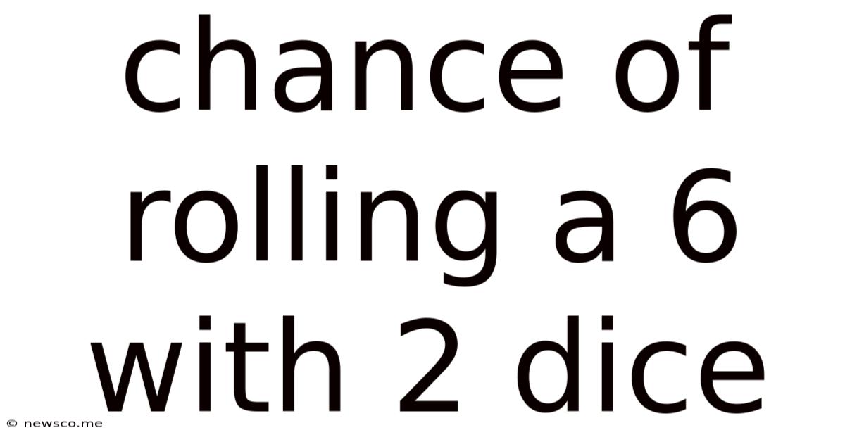 Chance Of Rolling A 6 With 2 Dice