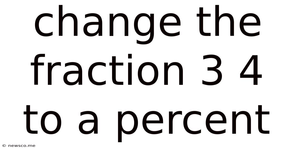 Change The Fraction 3 4 To A Percent
