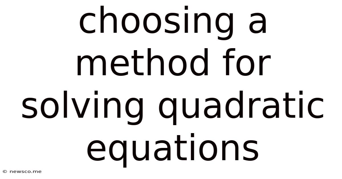 Choosing A Method For Solving Quadratic Equations