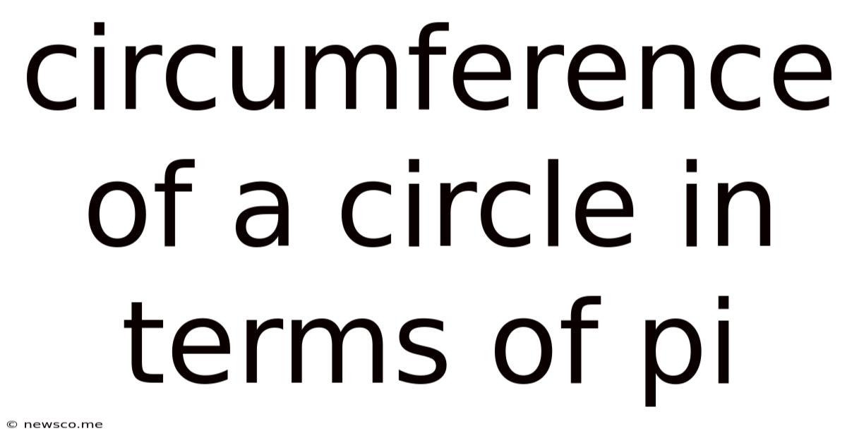 Circumference Of A Circle In Terms Of Pi