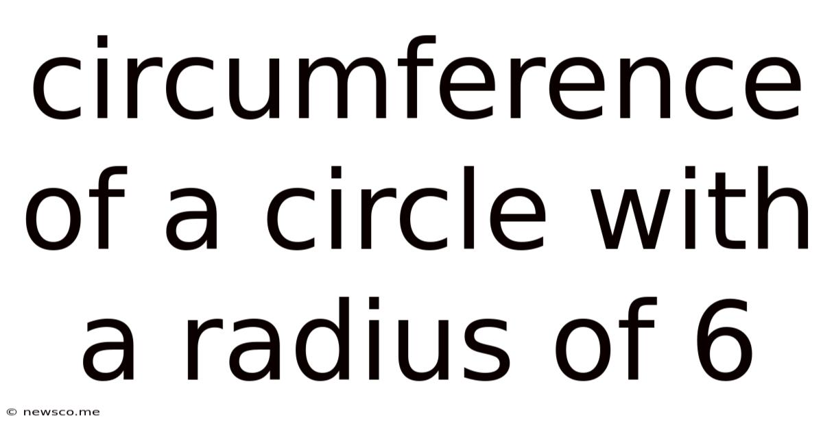 Circumference Of A Circle With A Radius Of 6