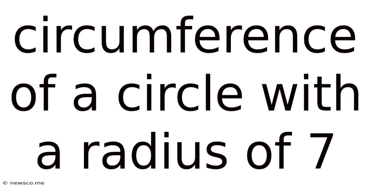 Circumference Of A Circle With A Radius Of 7