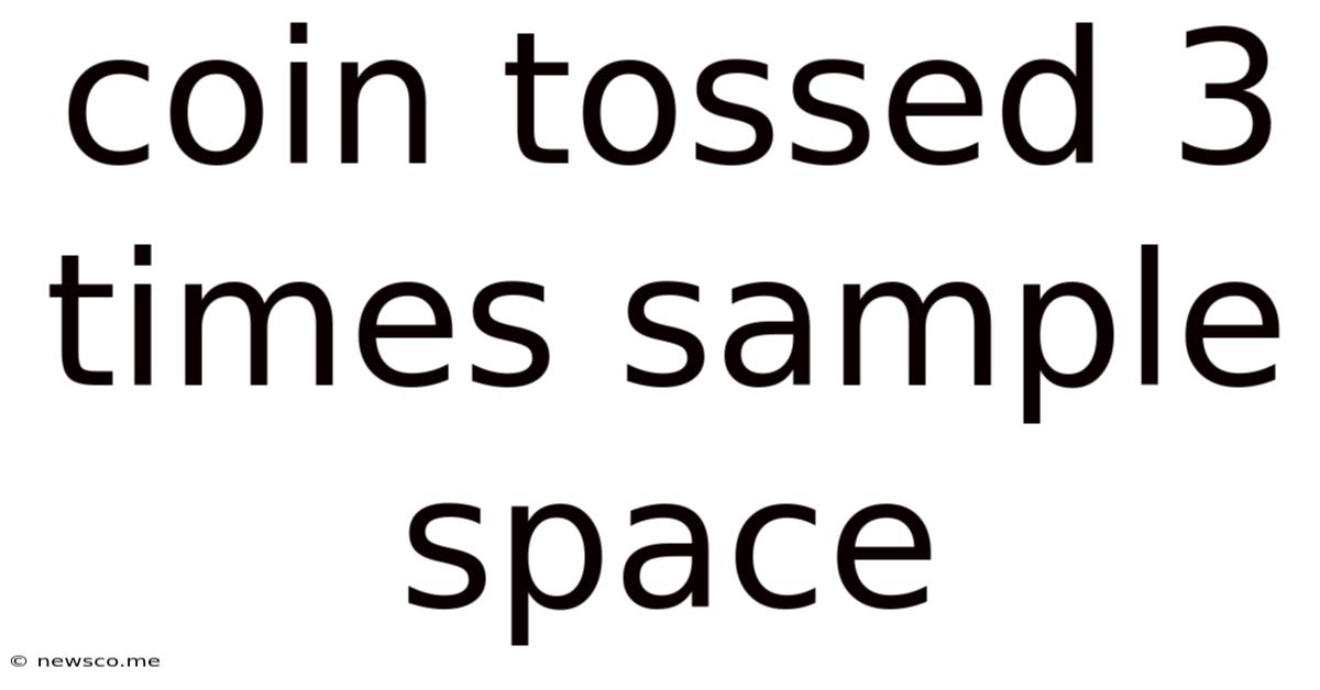 Coin Tossed 3 Times Sample Space