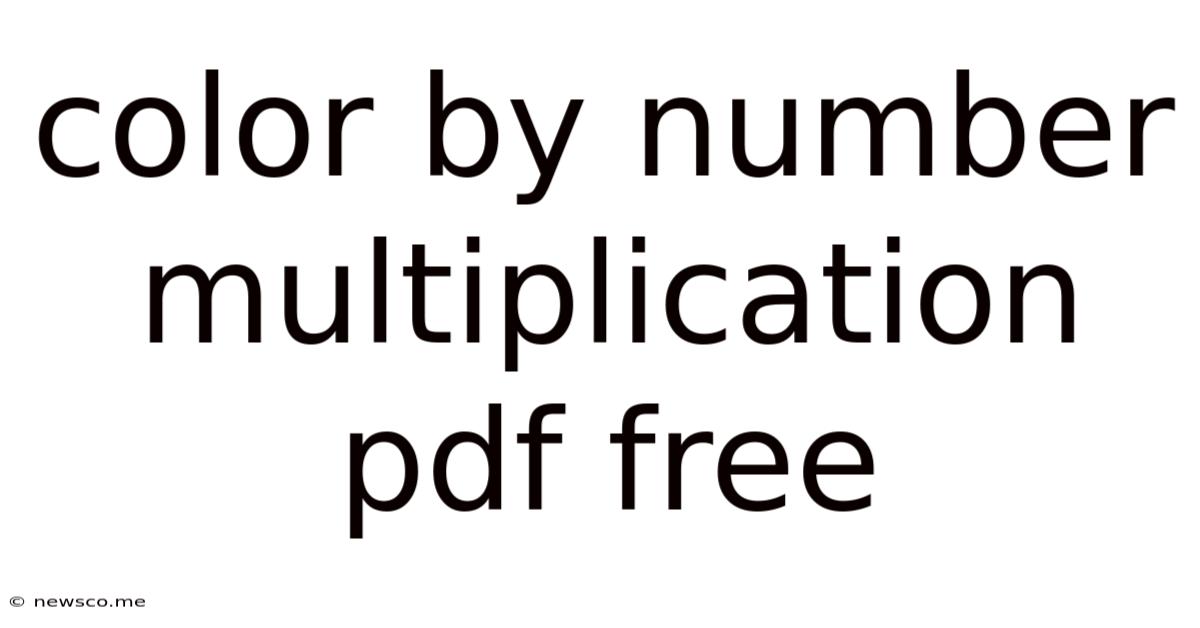 Color By Number Multiplication Pdf Free