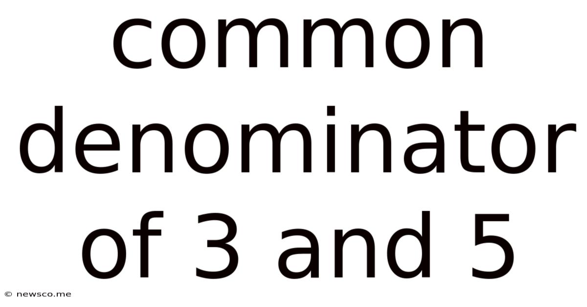 Common Denominator Of 3 And 5