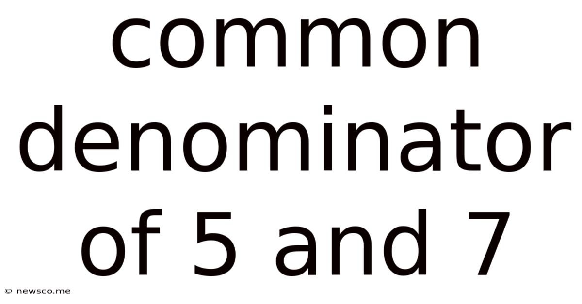 Common Denominator Of 5 And 7