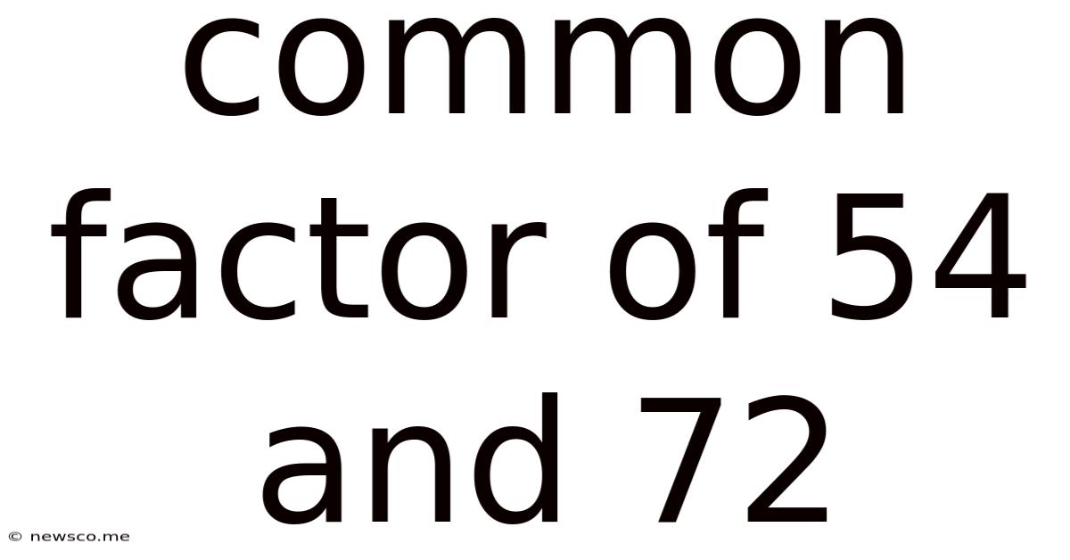 Common Factor Of 54 And 72