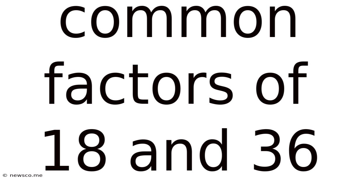 Common Factors Of 18 And 36
