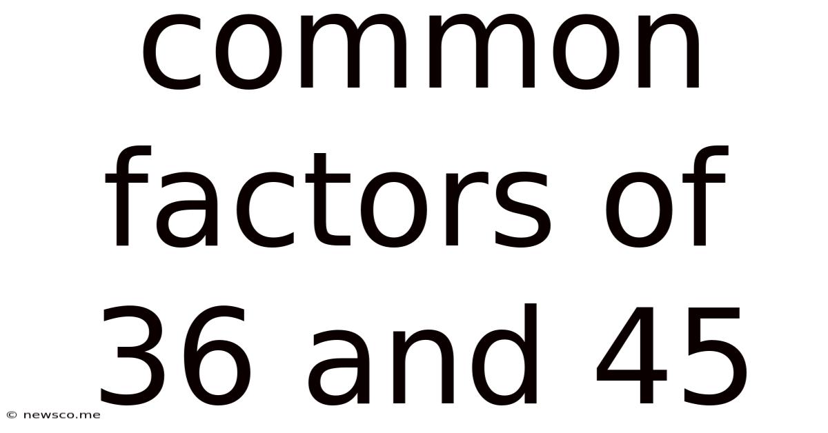 Common Factors Of 36 And 45
