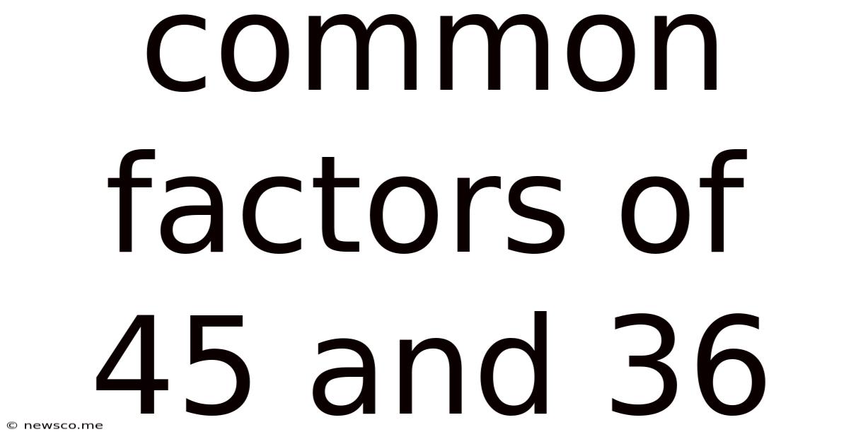 Common Factors Of 45 And 36