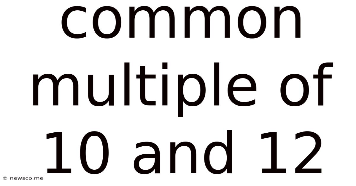 Common Multiple Of 10 And 12