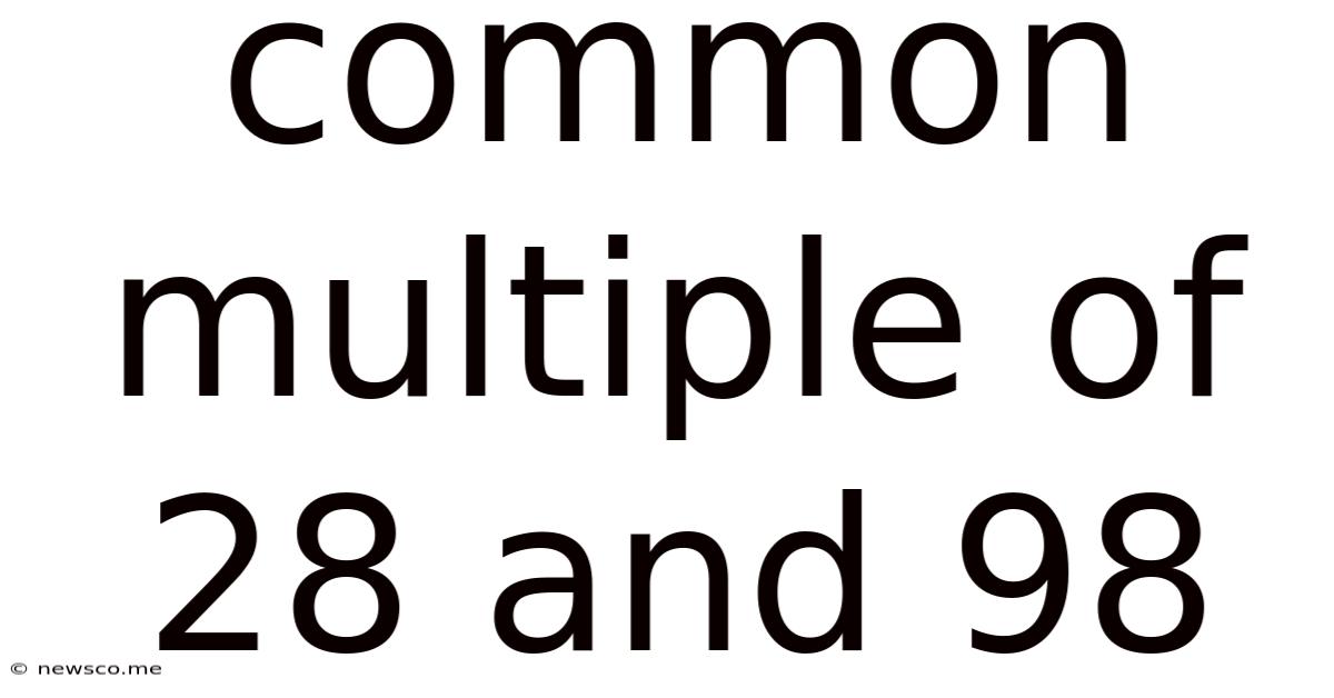 Common Multiple Of 28 And 98