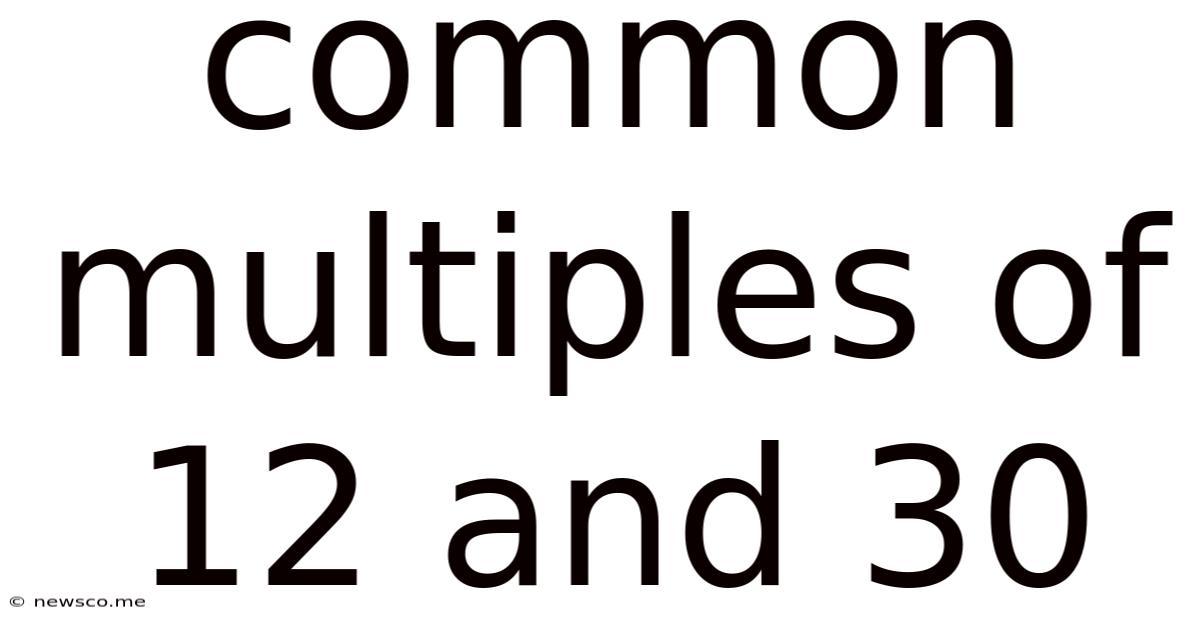 Common Multiples Of 12 And 30