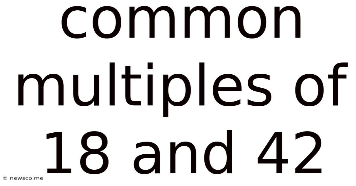 Common Multiples Of 18 And 42