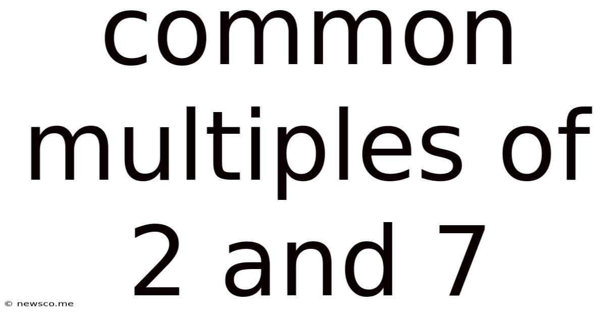 Common Multiples Of 2 And 7